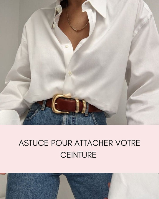 Astuce pour attacher votre ceinture - Gualap