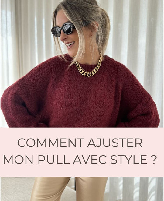 Comment ajuster mon pull avec style ? - Gualap