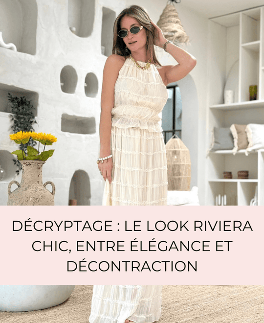 Décryptage : le look Riviera chic, entre élégance et décontraction - Gualap