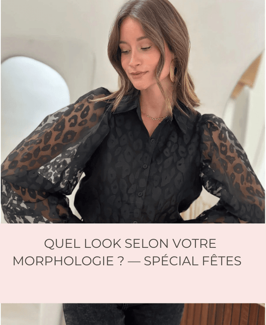 Quel Look Choisir Selon Votre Morphologie ? - Spécial fêtes de fin d'année - Gualap